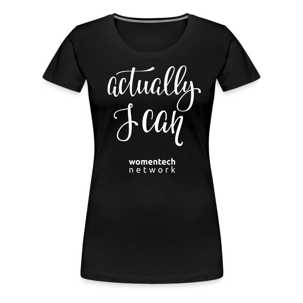 Women’s Premium T-Shirt - Actually I Can - black