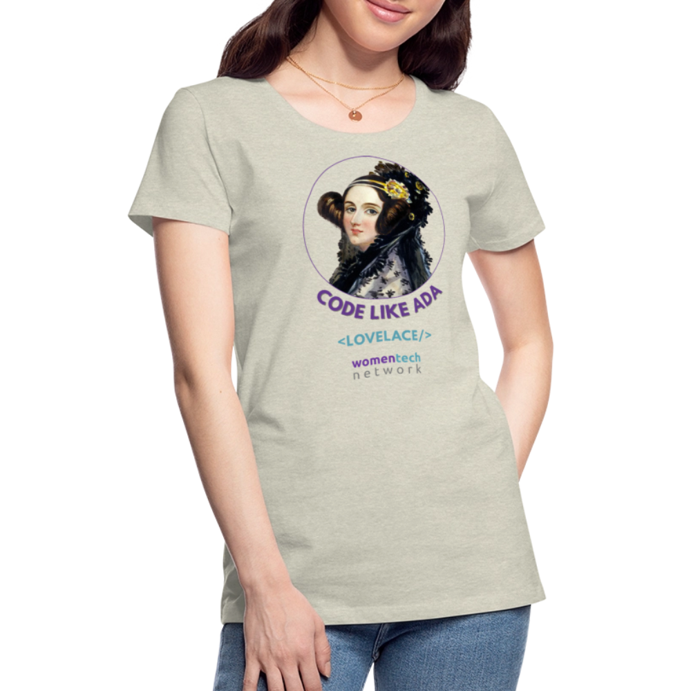 Women’s Premium T-Shirt - Ada Lovelace Edition - Code Like Ada - heather oatmeal