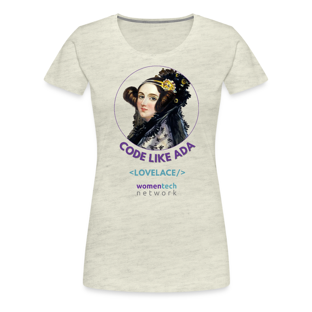 Women’s Premium T-Shirt - Ada Lovelace Edition - Code Like Ada - heather oatmeal