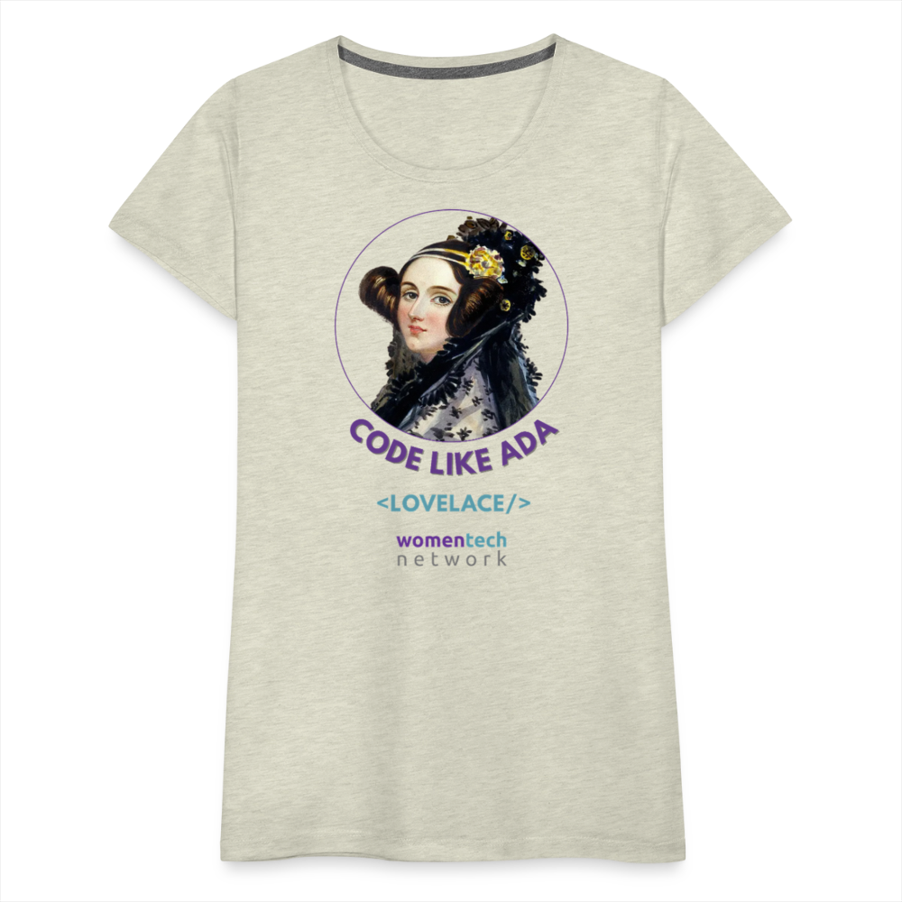 Women’s Premium T-Shirt - Ada Lovelace Edition - Code Like Ada - heather oatmeal