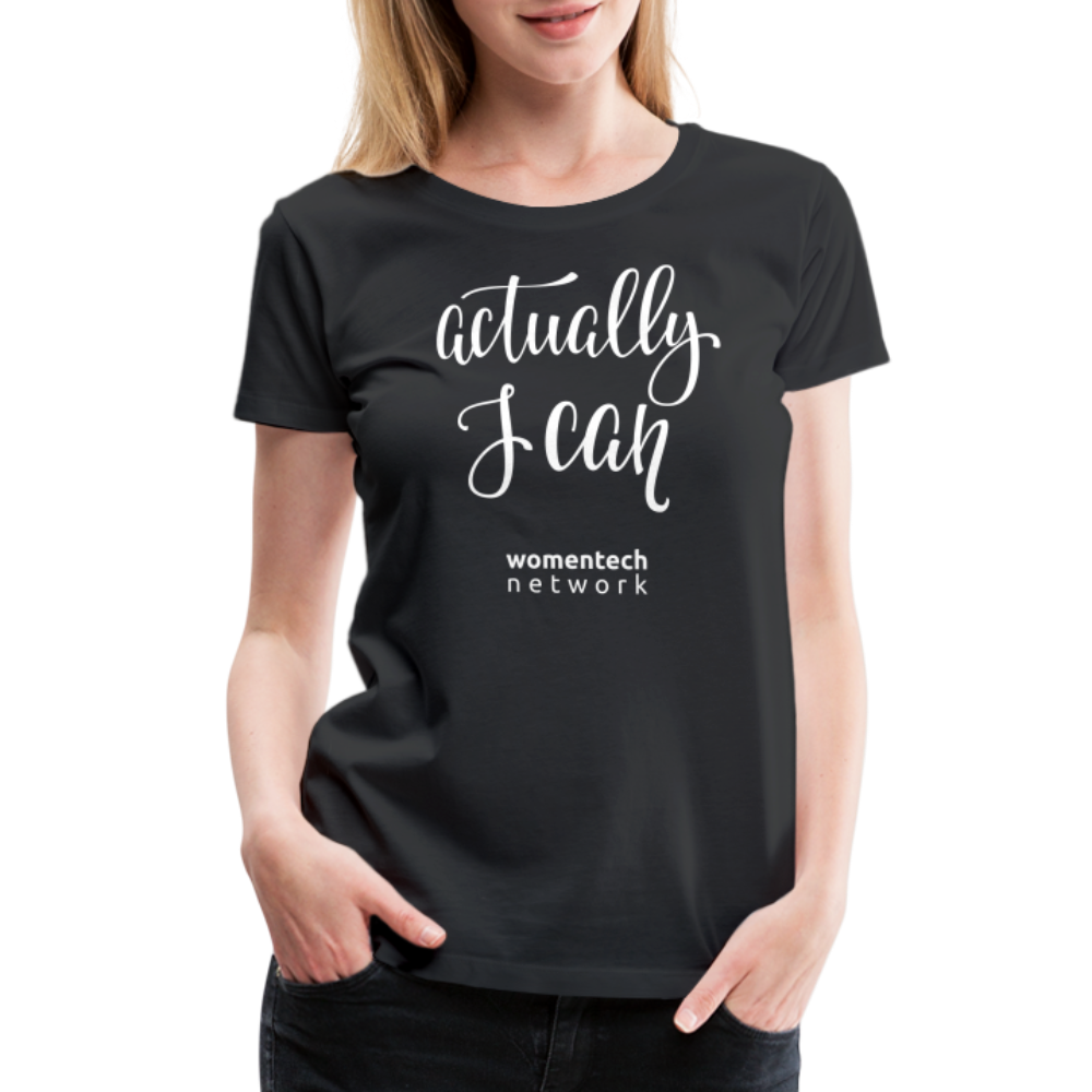 Women’s Premium T-Shirt - Actually I Can - black