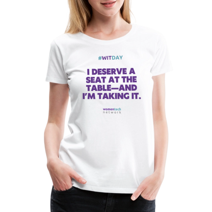 Women’s Premium T-Shirt - I Deserve a Seat at the Table - white