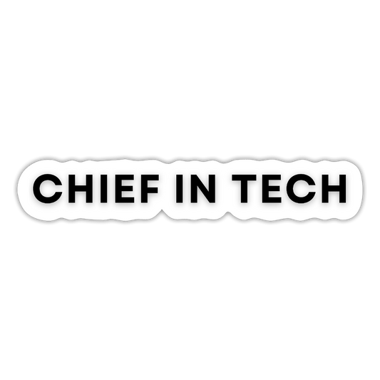Chief in Tech Sticker - white matte