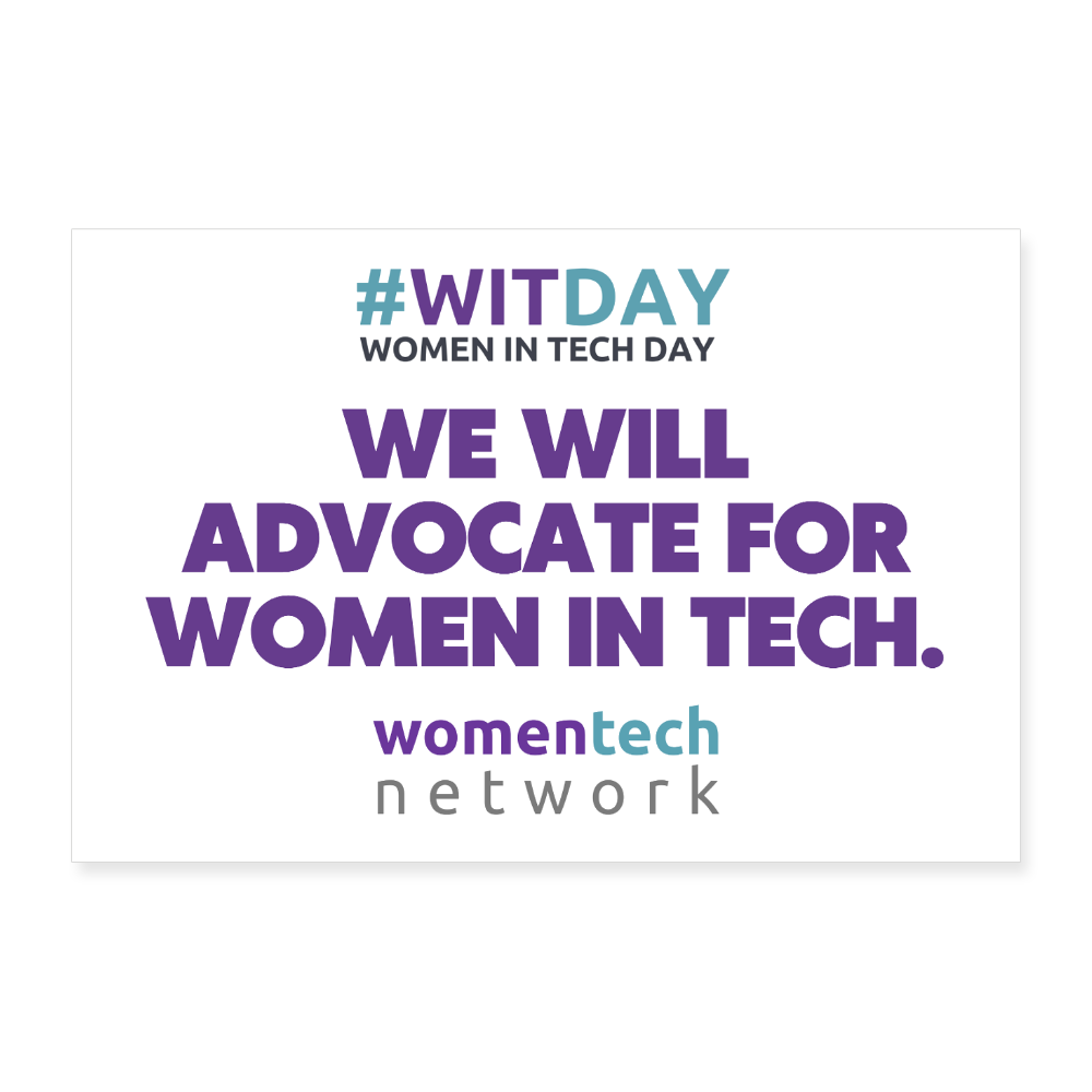 Poster 12x8 WE WILL ADVOCATE FOR WOMEN IN TECH - white