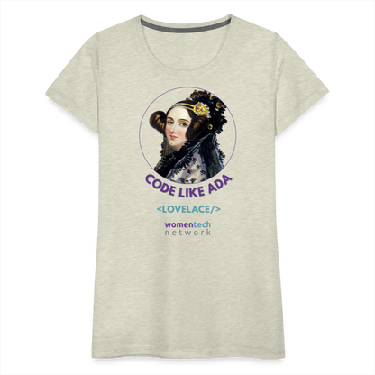 Women’s Premium T-Shirt - Ada Lovelace Edition - Code Like Ada - heather oatmeal