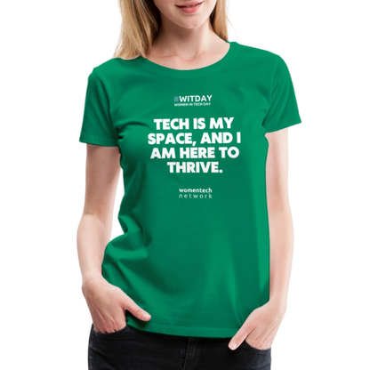 Women’s Premium T-Shirt - Tech is my space - kelly green