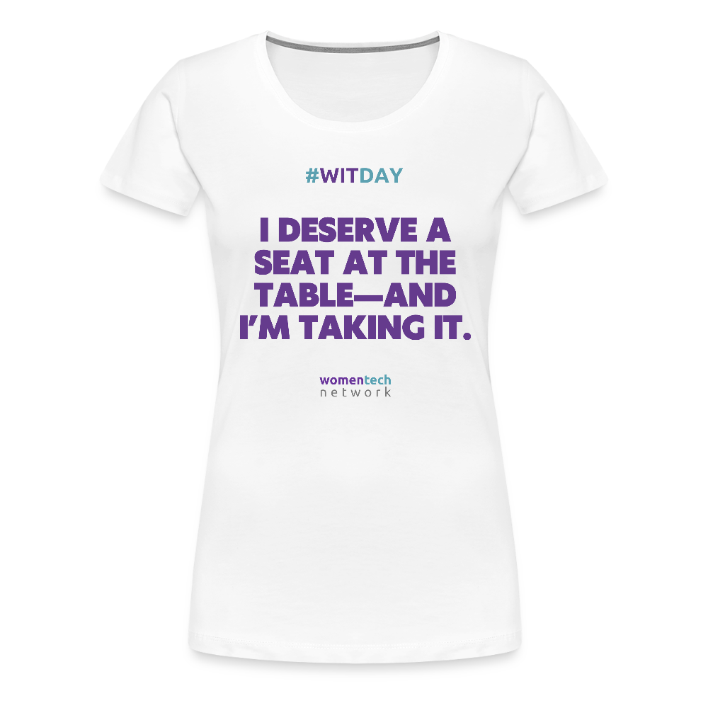 Women’s Premium T-Shirt - I Deserve a Seat at the Table - white