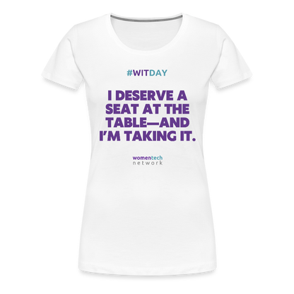 Women’s Premium T-Shirt - I Deserve a Seat at the Table - white