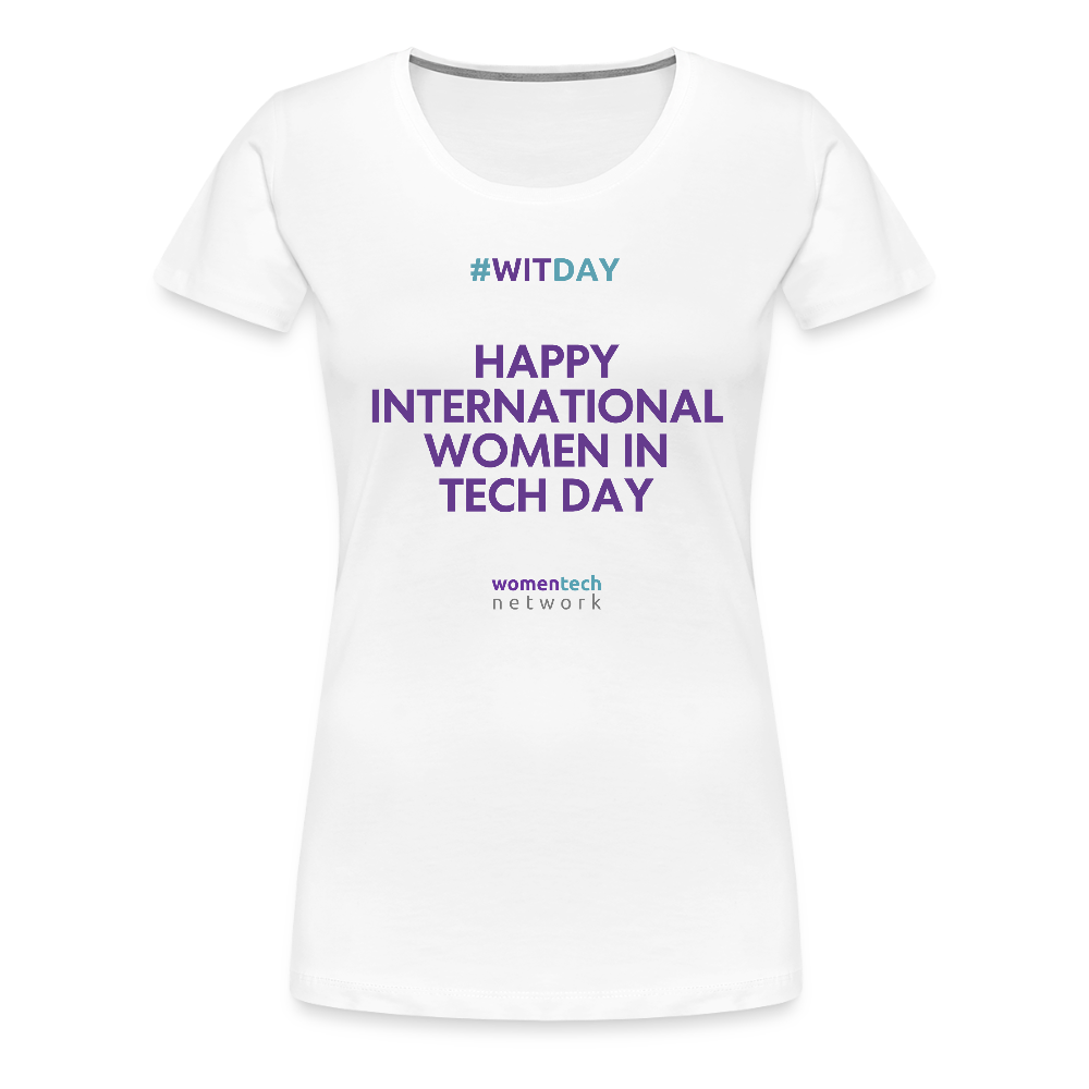 Women’s Premium T-Shirt - Happy International Women In Tech Day - white