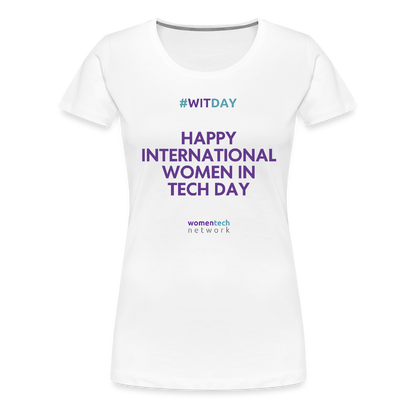 Women’s Premium T-Shirt - Happy International Women In Tech Day - white