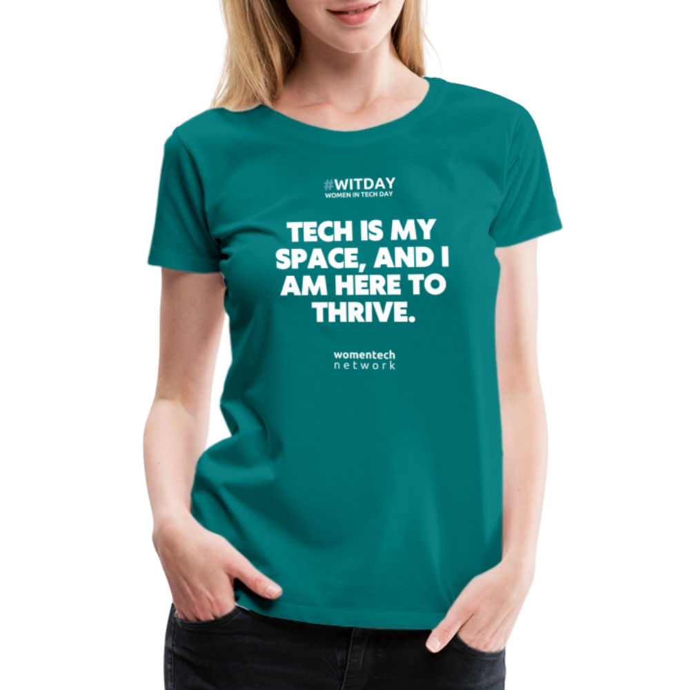 Women’s Premium T-Shirt - Tech is my space - teal