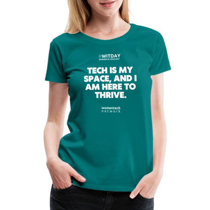 Women’s Premium T-Shirt - Tech is my space - teal