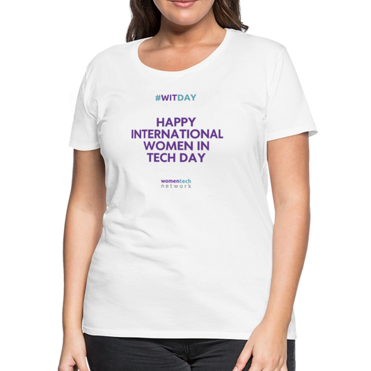 Women’s Premium T-Shirt - Happy International Women In Tech Day - white