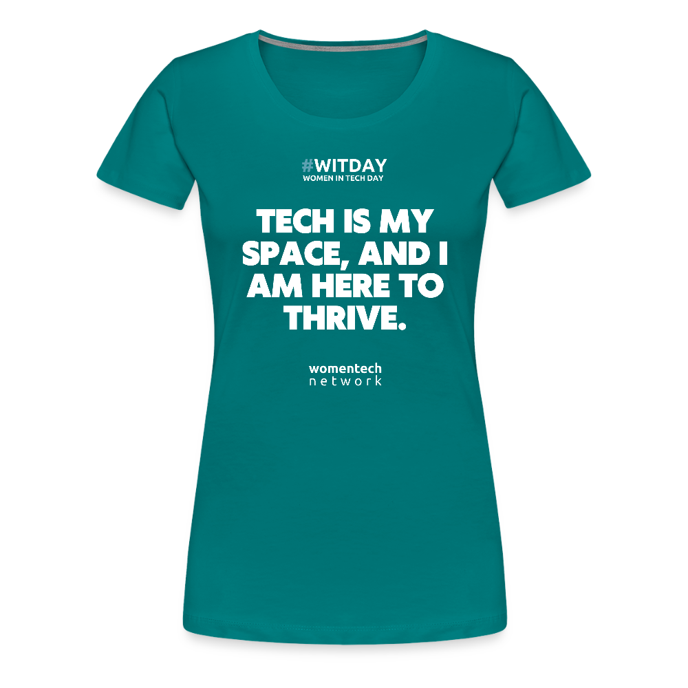 Women’s Premium T-Shirt - Tech is my space - teal