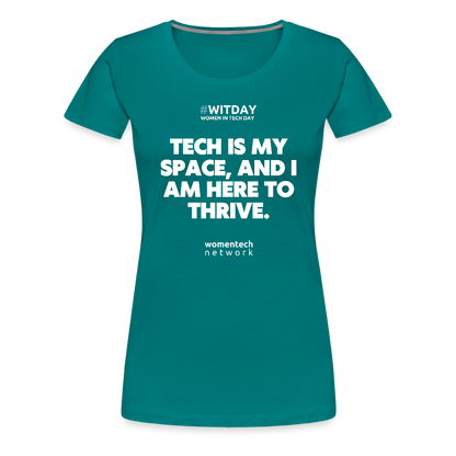 Women’s Premium T-Shirt - Tech is my space - teal